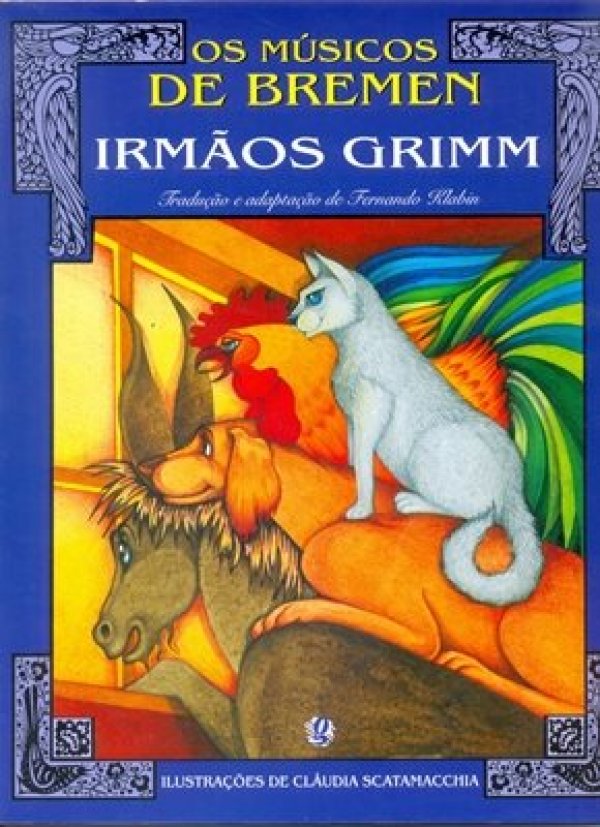 OS MÚSICOS DE BREMEN - IRMÃOS GRIMM