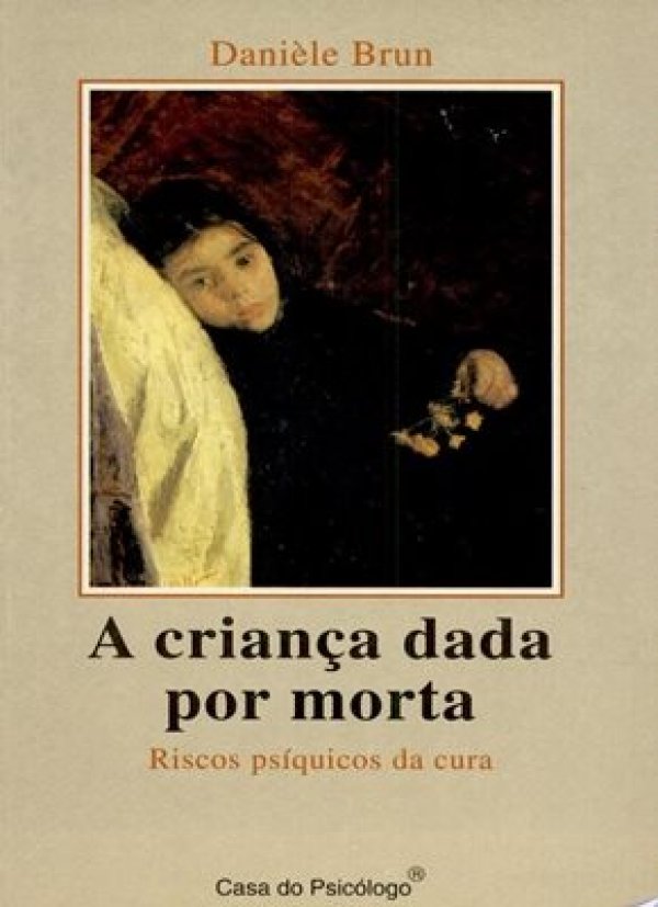 A CRIANÇA DADA POR MORTA - RISCOS PSÍQUICOS DA CURA