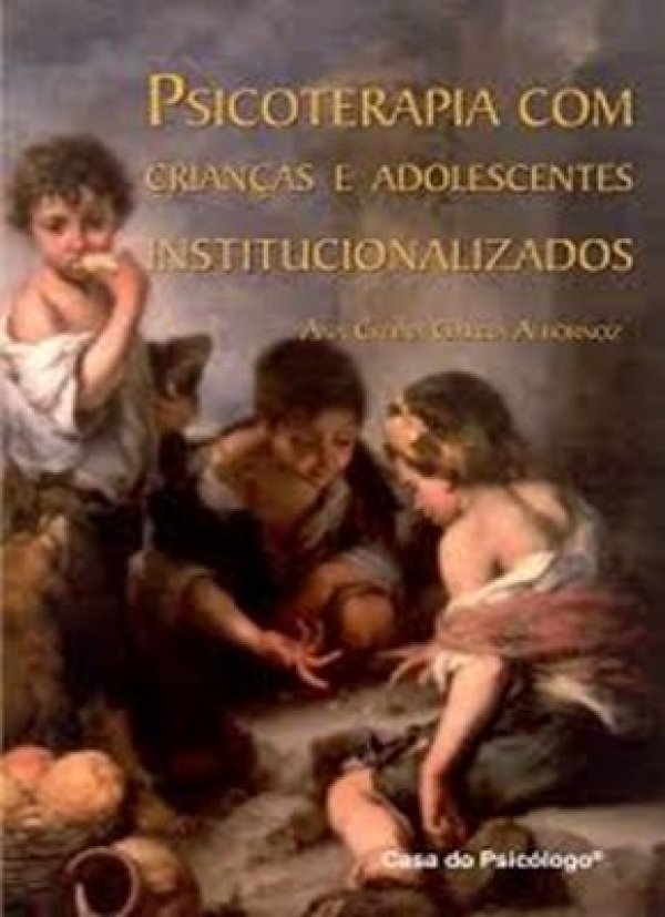 PSICOTERAPIA COM CRIANÇAS E ADOLESCENTES INSTITUCIONALIZADOS