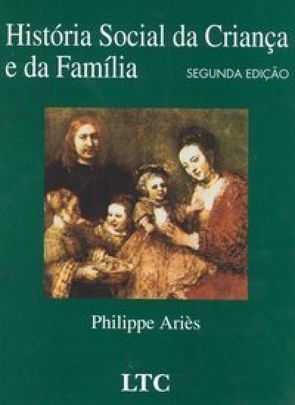 HISTÓRIA SOCIAL DA CRIANÇA E DA FAMÍLIA
