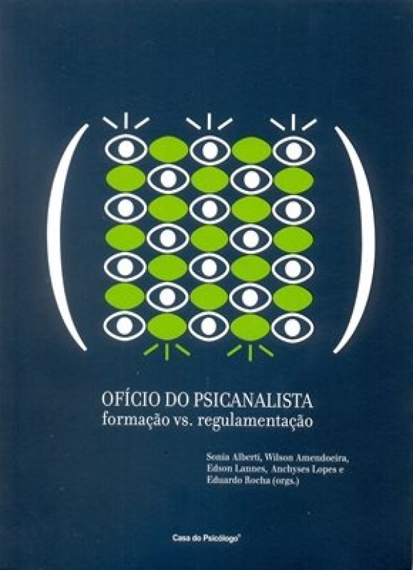 OFÍCIO DO PSICANALISTA - FORMAÇÃO VS. REGULAMENTAÇÃO