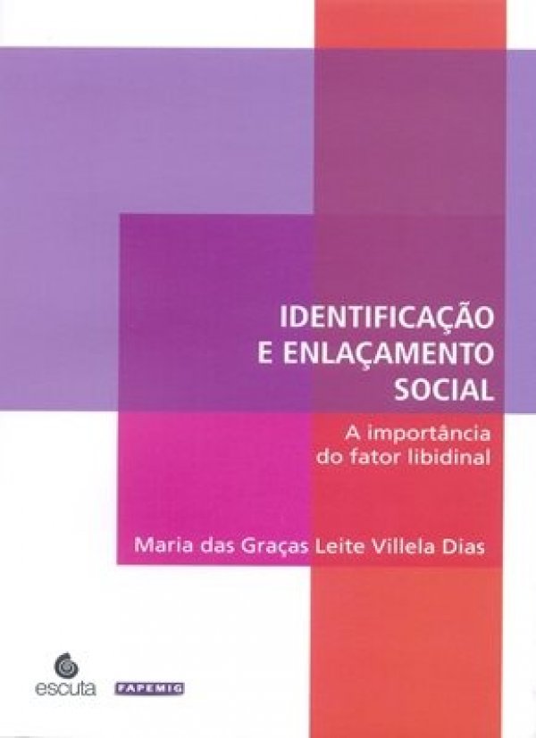 IDENTIFICAÇÃO E ENLAÇAMENTO SOCIAL - A IMPORTÂNCIA DO FATOR LIBIDINAL