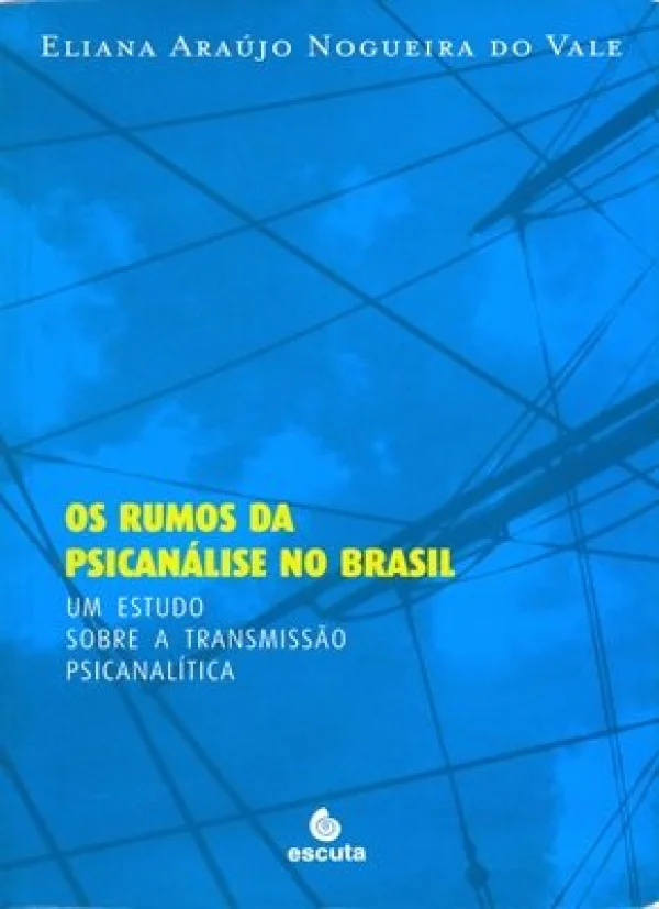 OS RUMOS DA PSICANLISE NO BRASIL - UM ESTUDO SOBRE A TRANSMISSO PSICANALTICA