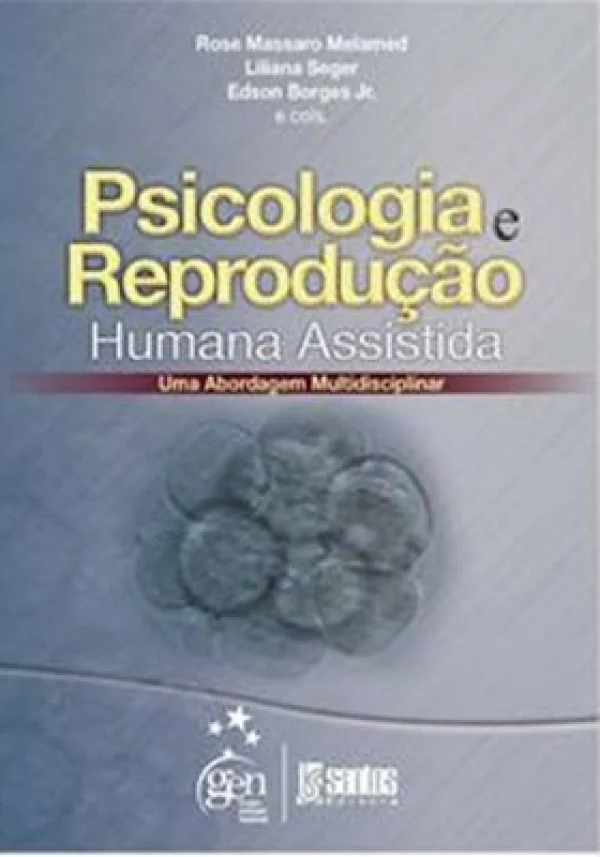 PSICOLOGIA E REPRODUO HUMANA ASSISTIDA - UMA ABORDAGEM MULTIDISCIPLINAR
