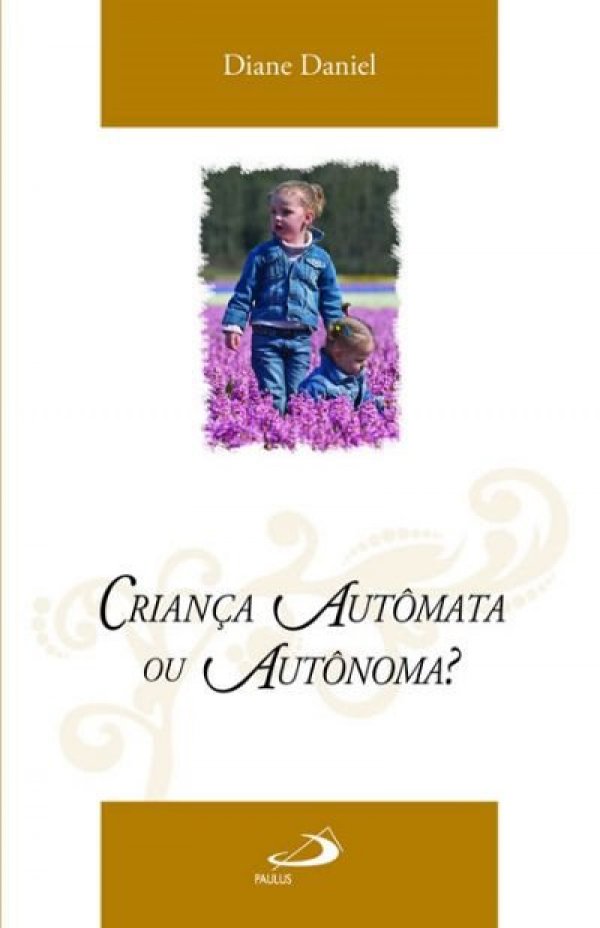 CRIANÇA AUTÔMATA OU AUTÔNOMA?