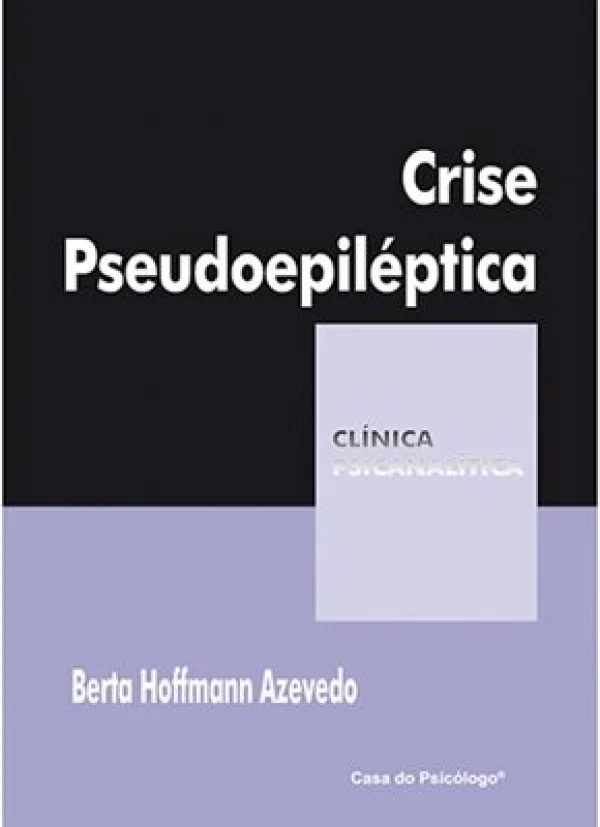 CRISE PSEUDOEPILPTICA - COLEO CLNICA PSICANALTICA