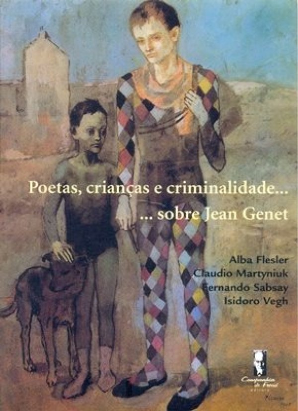 POETAS, CRIANÇAS E CRIMINALIDADE... SOBRE JEAN GENET