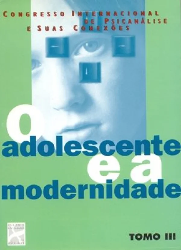 O ADOLESCENTE E A MODERNIDADE - TOMO III