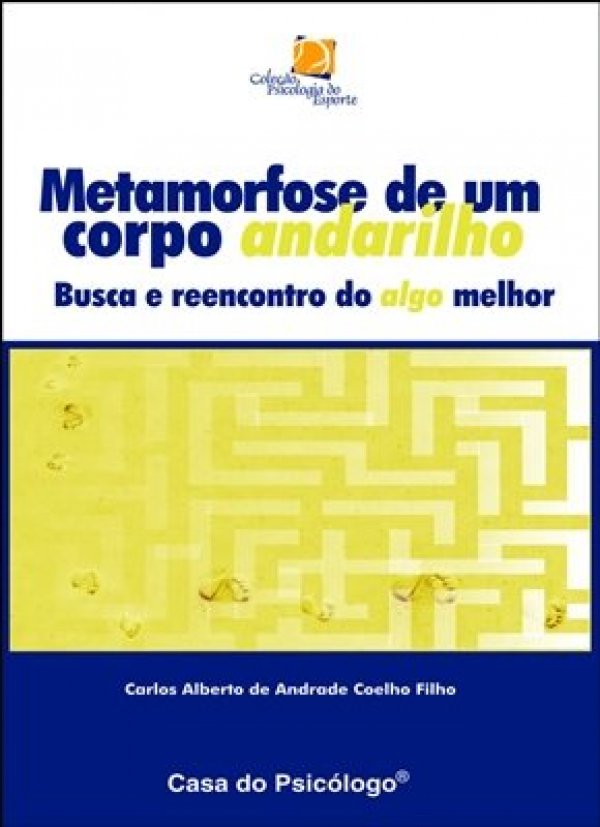 METAMORFOSE DE UM CORPO ANDARILHO - BUSCA E REENCONTRO DO ALGO MELHOR