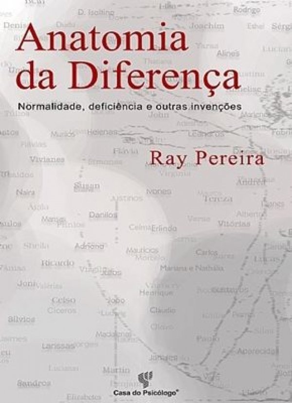 ANATOMIA DA DIFERENÇA - NORMALIDADE, DEFICIÊNCIA E OUTRAS INVENÇÕES