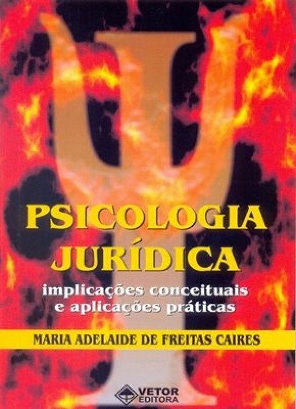 PSICOLOGIA JURÍDICA: IMPLICAÇÕES CONCEITUAIS E APLICAÇÕES PRÁTICAS