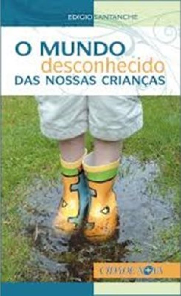 O MUNDO DESCONHECIDO DAS NOSSAS CRIANÇAS