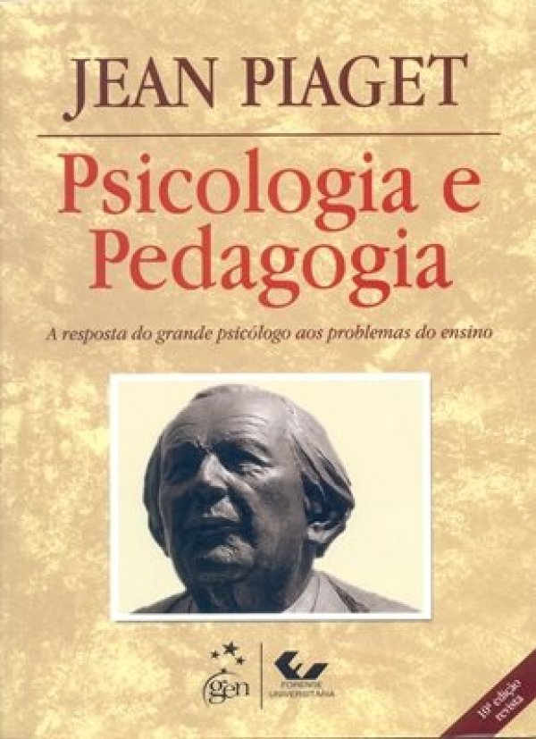 PSICOLOGIA E PEDAGOGIA - A RESPOSTA DO GRANDE PSICÓLOGO AOS PROBLEMAS DO ENSINO