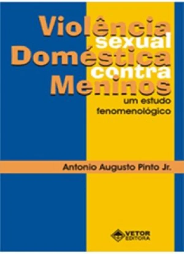 VIOLNCIA SEXUAL DOMSTICA CONTRA MENINOS - UM ESTUDO FENOMENOLÓGICO