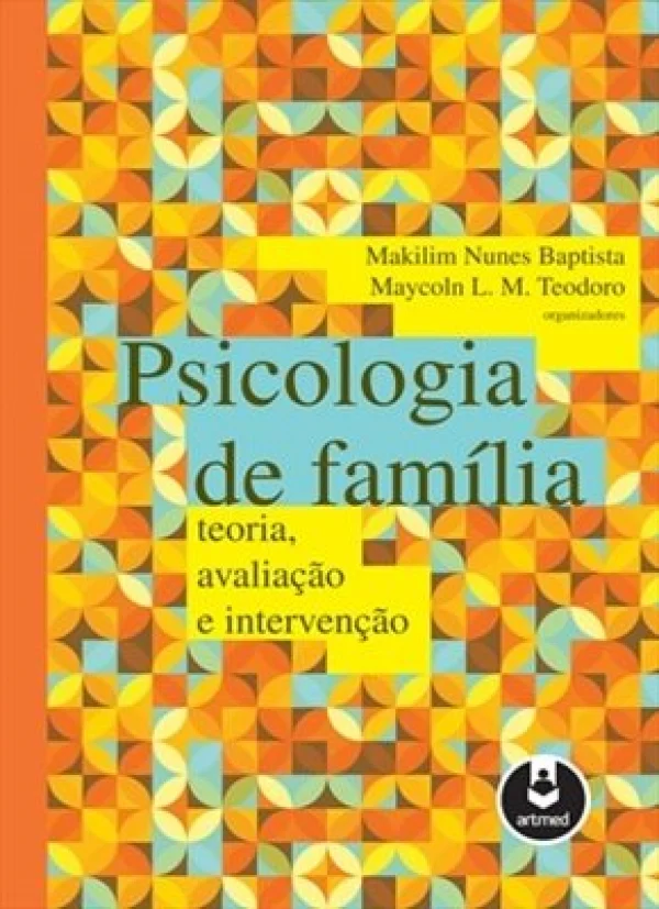 PSICOLOGIA DE FAMLIA - TEORIA, AVALIAO E INTERVENO
