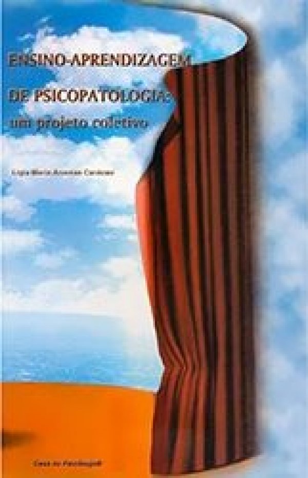 ENSINO-APRENDIZAGEM DE PSICOPATOLOGIA: UM PROJETO COLETIVO