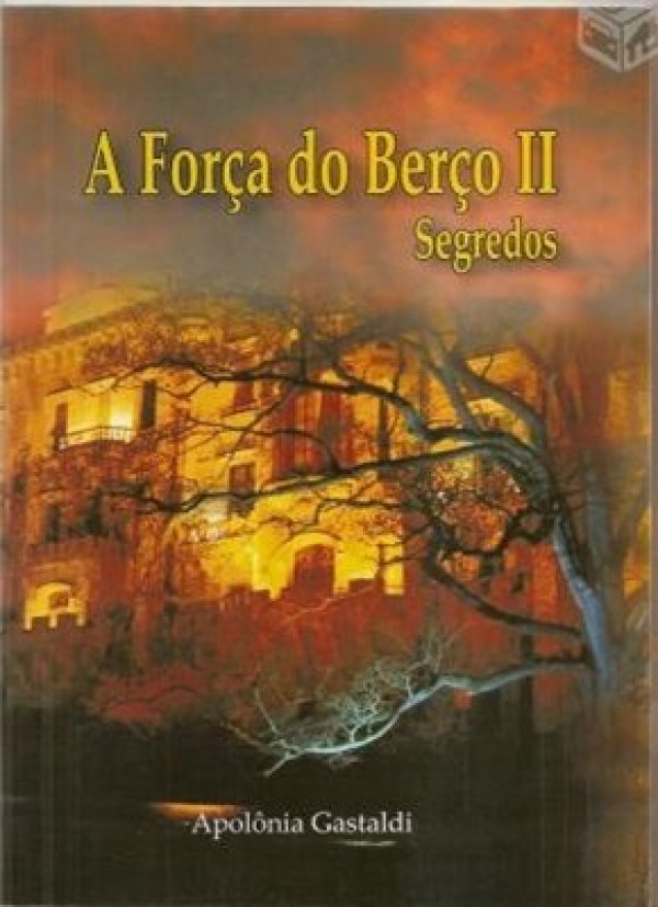 A FORÇA DO BERÇO II - SEGREDOS