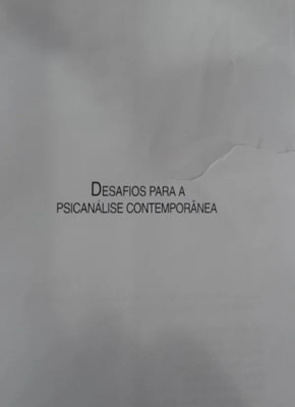 DESAFIOS PARA A PSICANÁLISE CONTEMPORÂNEA (D.)