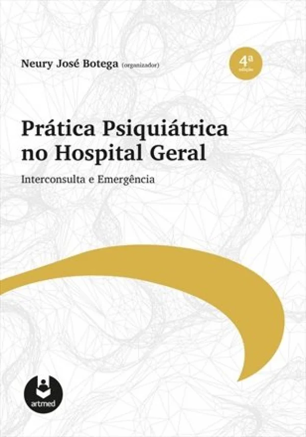 PRTICA PSIQUITRICA NO HOSPITAL GERAL - INTERCONSULTA E EMERGNCIA