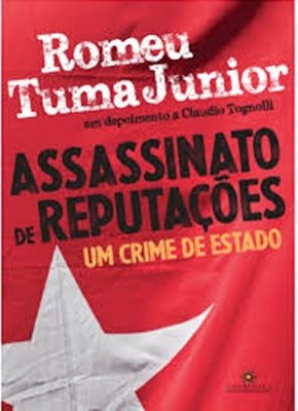 ASSASSINATO DE REPUTAÇÕES - UM CRIME DE ESTADO