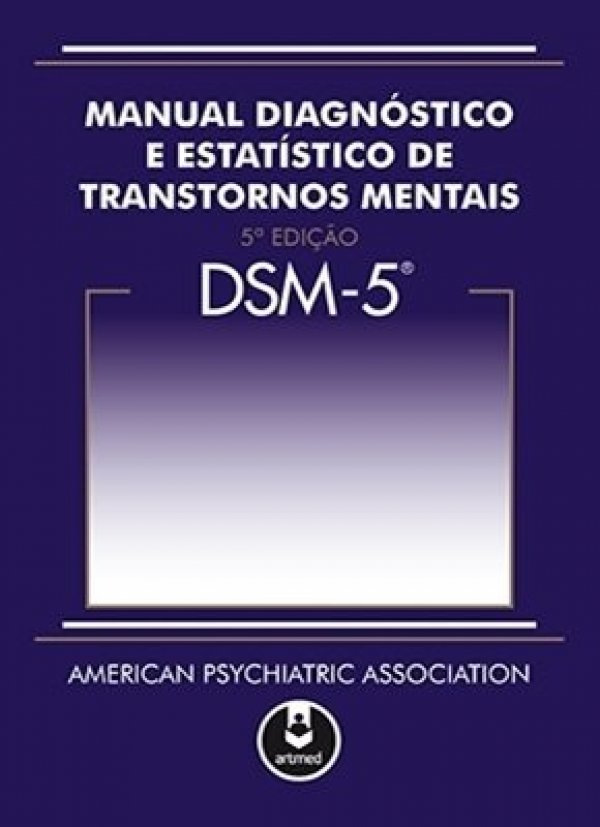 DSM-5 - MANUAL DIAGNÓSTICO E ESTATÍSTICO DE TRANSTORNOS MENTAIS