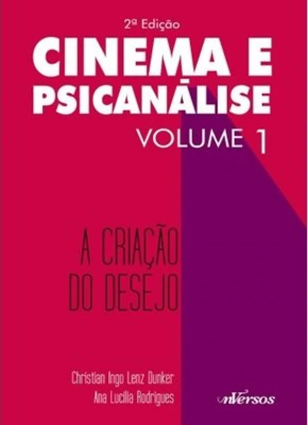 COLEO CINEMA E PSICANLISE - A CRIAO DO DESEJO - VOLUME 1