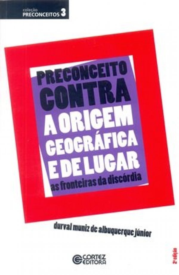 PRECONCEITO CONTRA A ORIGEM GEOGRÁFICA E DE LUGAR - AS FRONTEIRAS DA DISCÓRDIA