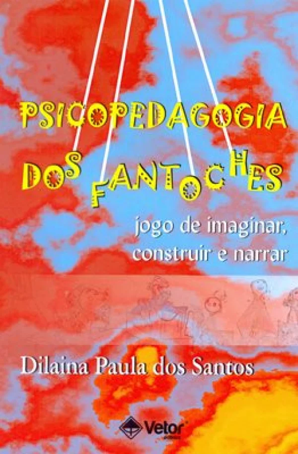 PSICOPEDAGOGIA DOS FANTOCHES - JOGO DE IMAGINAR, CONSTRUIR E NARRAR
