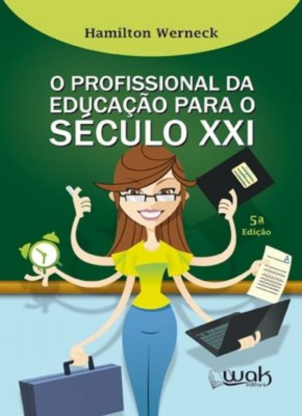 O PROFISSIONAL DA EDUCAÇÃO PARA O SÉCULO XXI