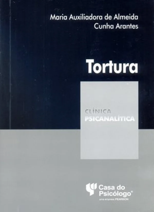 TORTURA - TESTEMUNHOS DE UM CRIME DEMASIADAMENTE HUMANO
