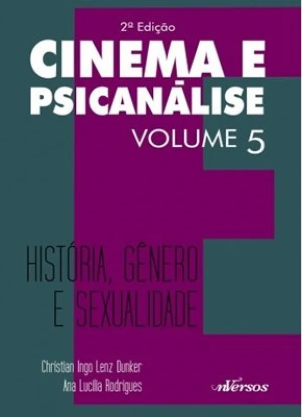 HISTRIA, GNERO E SEXUALIDADE - COLEO CINEMA E PSICANLISE - VOLUME 5