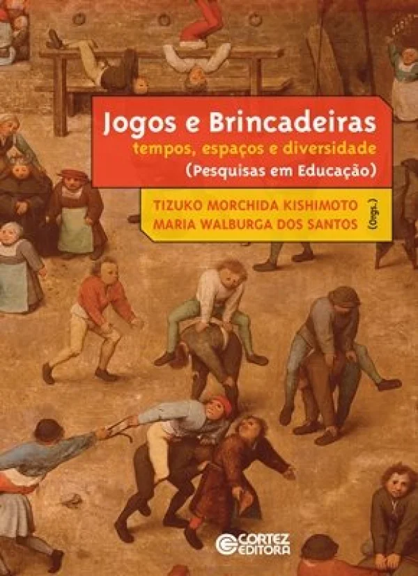 JOGOS E BRINCADEIRAS - TEMPOS, ESPAOS E E DIVERSIDADE (PESQUISA EM EDUCAO)
