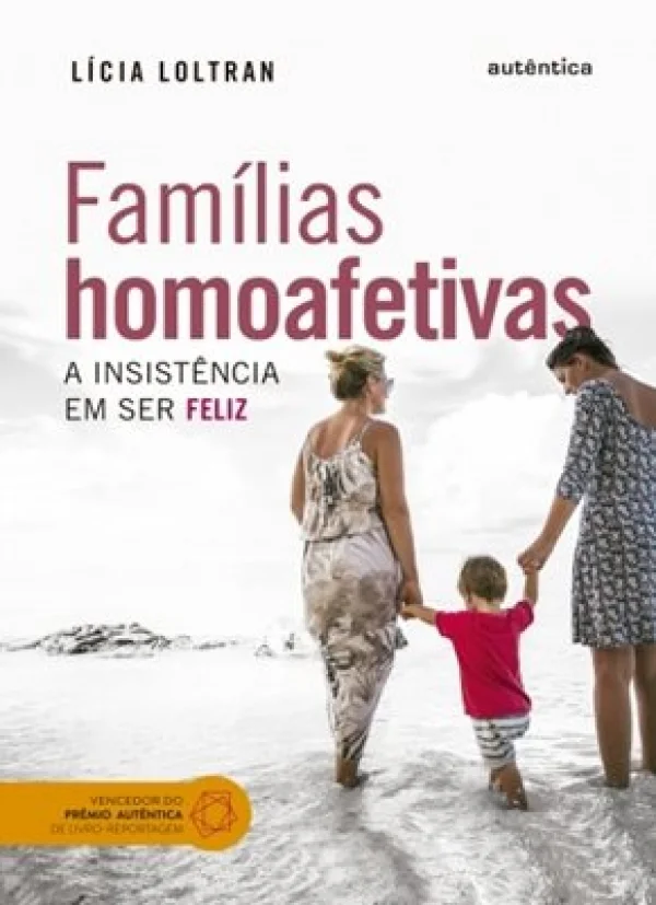 FAMLIAS HOMOAFETIVAS - A INSISTNCIA EM SER FELIZ