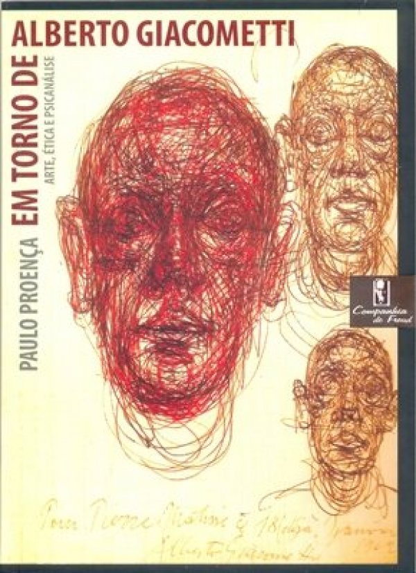 EM TORNO DE ALBERTO GIACOMETTI - ARTE, ÉTICA E PSICANÁLISE
