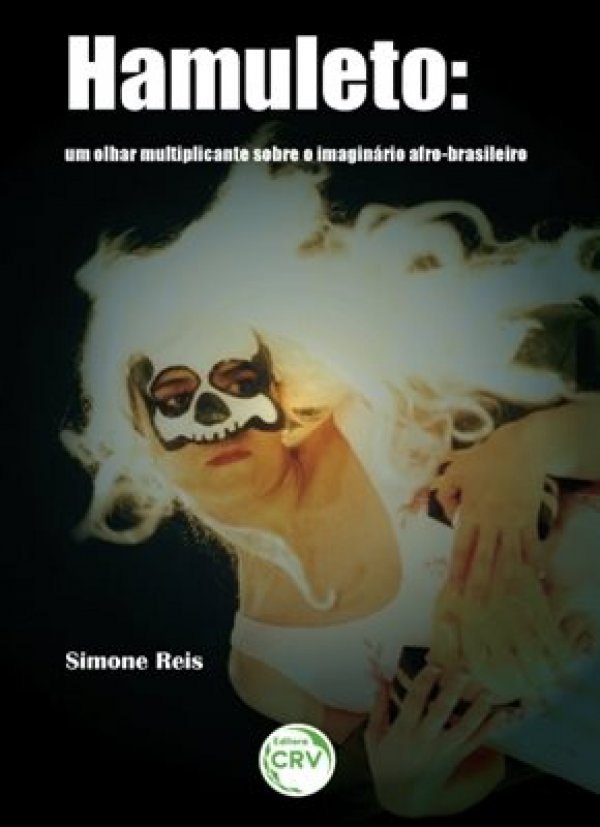 HAMULETO - UM OLHAR MULTIPLICANTE SOBRE O IMAGINÁRIO AFRO-BRASILEIRO