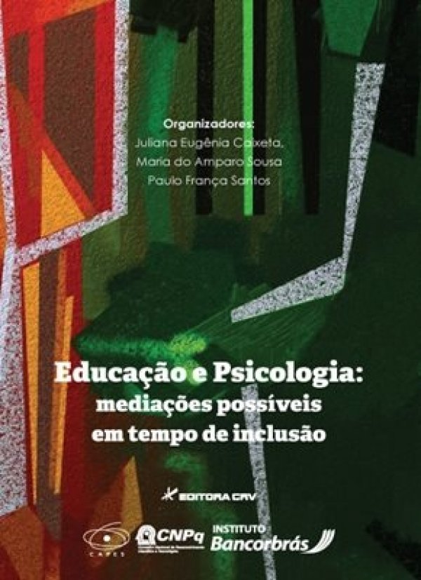 EDUCAÇÃO E PSICOLOGIA - MEDIAÇÕES POSSÍVEIS EM TEMPO DE INCLUSÃO