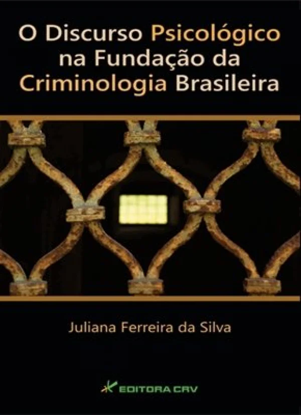 O DISCURSO PSICOLGICO NA FUNDAO DA CRIMINOLOGIA BRASILEIRA