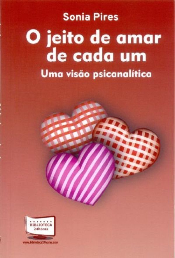 O JEITO DE AMAR DE CADA UM - UMA VISÃO PSICANALÍTICA