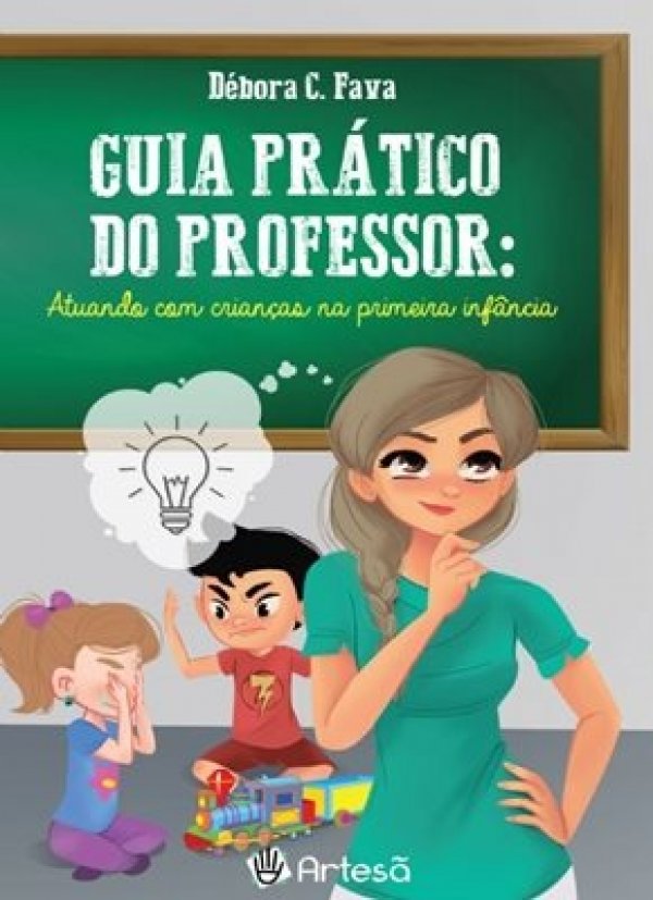 GUIA PRÁTICO DO PROFESSOR - ATUANDO COM CRIANÇAS NA PRIMEIRA INFÂNCIA