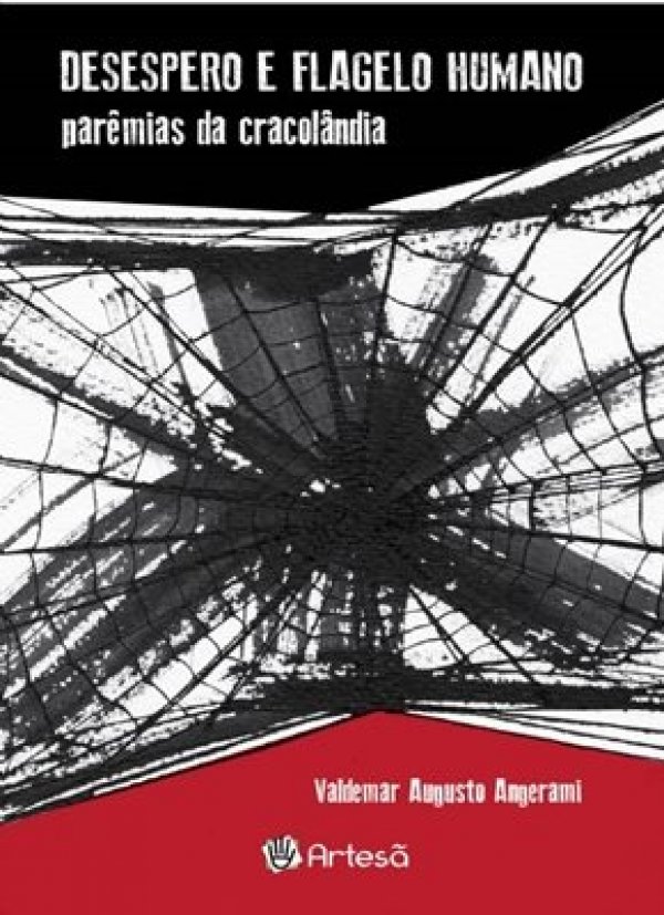 DESESPERO E FLAGELO HUMANO - PARÊMIAS DA CRACOLÂNDIA