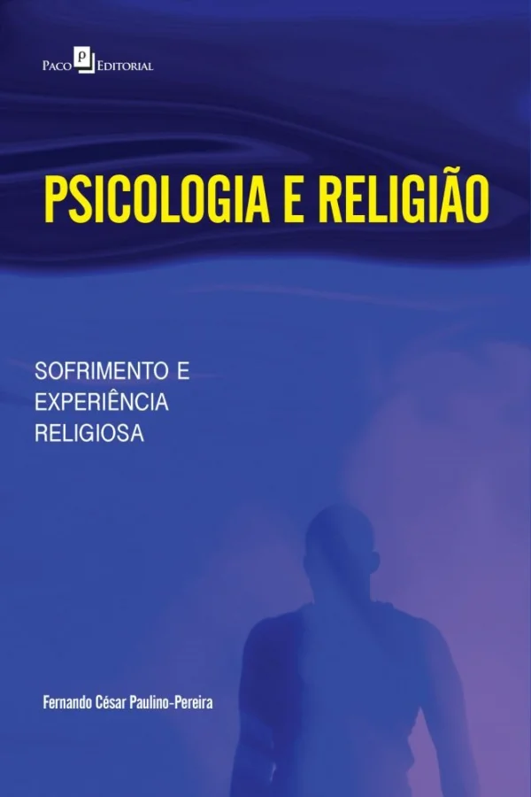 PSICOLOGIA E RELIGIO - SOFRIMENTO E EXPERINCIA RELIGIOSA