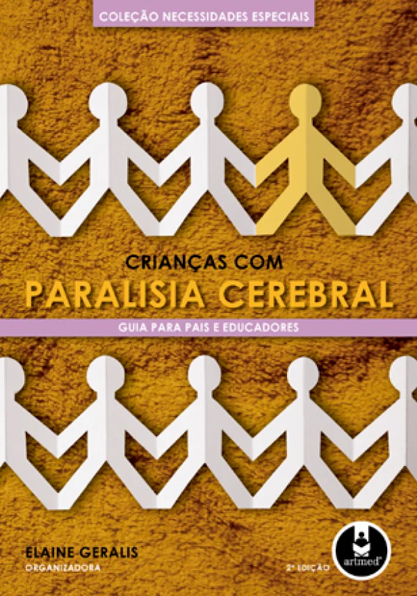CRIANAS COM PARALISIA CEREBRAL - GUIA PARA PAIS E EDUCADORES