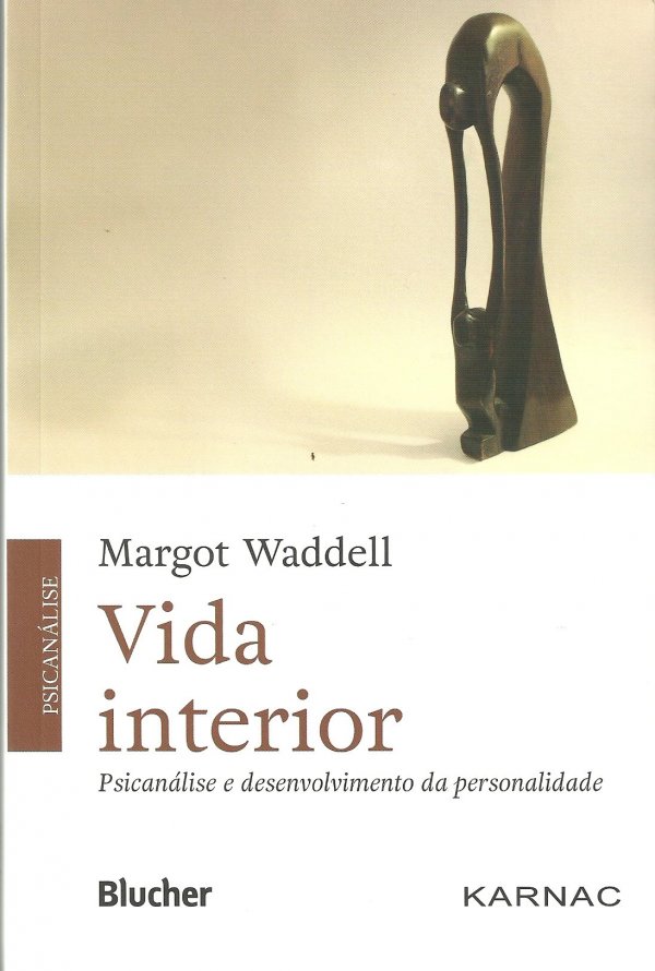VIDA INTERIOR - PSICANÁLISE E DESENVOLVIMENTO DA PERSONALIDADE