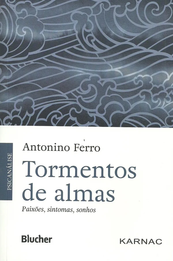 TORMENTOS DE ALMAS - PAIXES, SINTOMAS, SONHOS