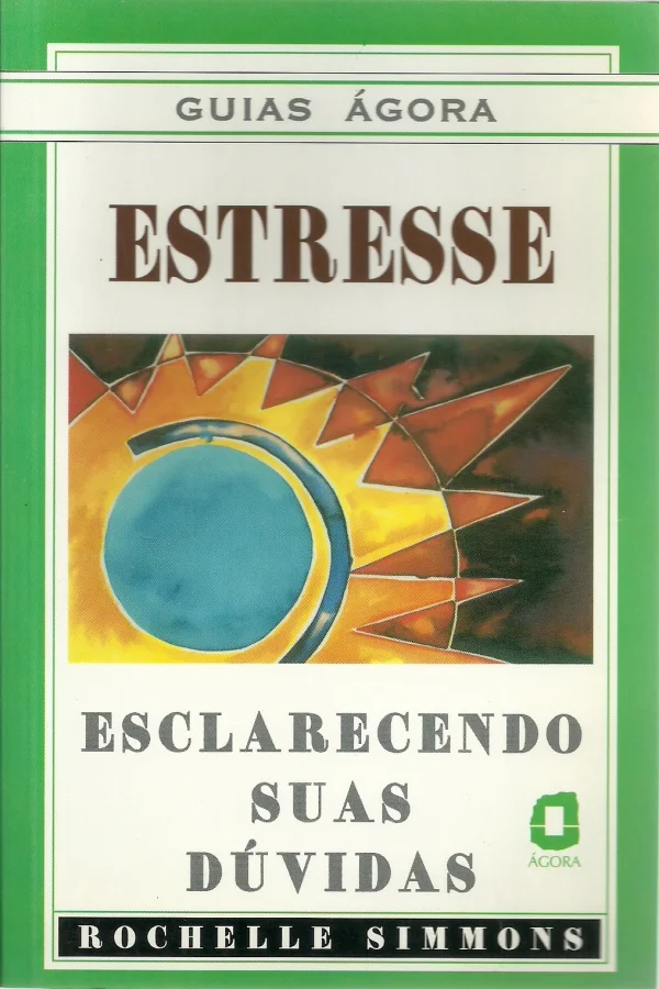 ESTRESSE - ESCLARECENDO SUAS DVIDAS