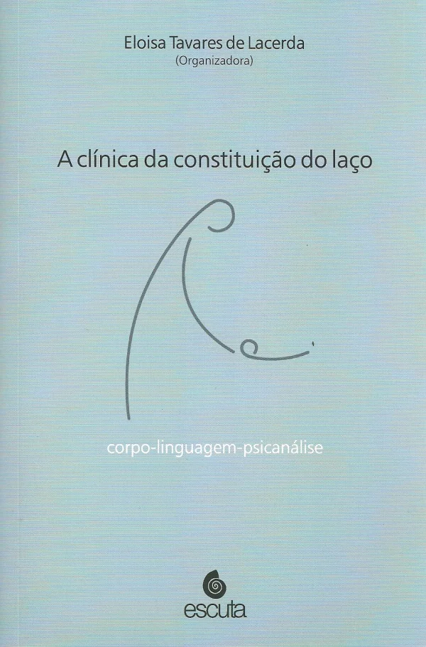 A CLNICA DA CONSTITUIO DO LAO - CORPO-LINGUAGEM-PSICANLISE
