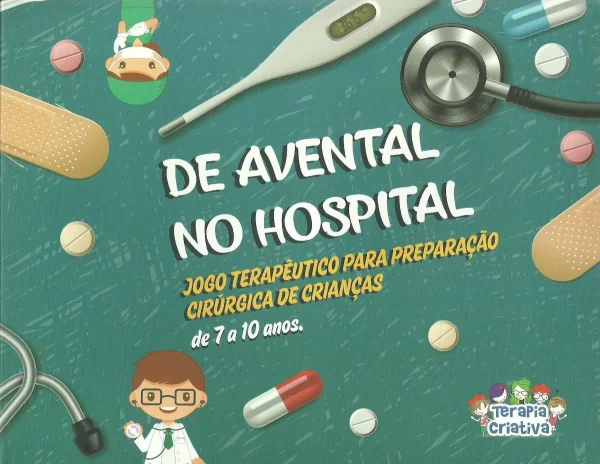 DE AVENTAL NO HOSPITAL - JOGO TERAPUTICO PARA PREPARAO CIRRGICA DE CRIANAS