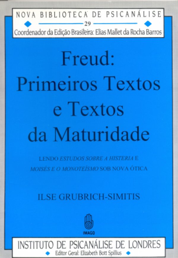 FREUD - PRIMEIROS TEXTOS E TEXTOS DA MATURIDADE