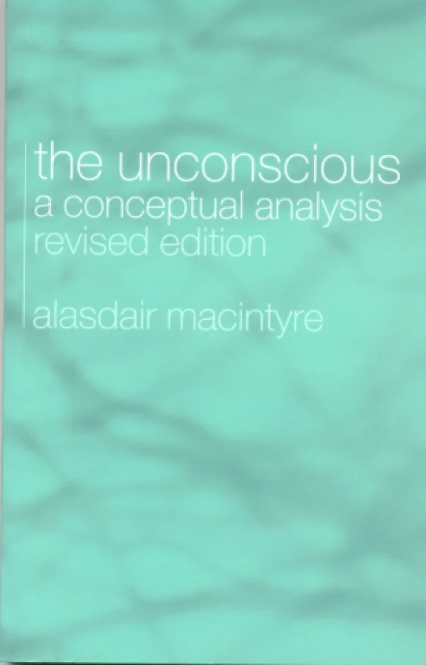 THE UNCONSCIOUS A CONCEPTUAL ANALYSIS - REVISED EDITION