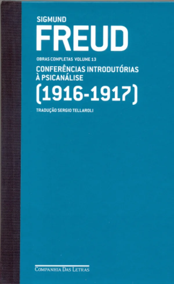 FREUD (1916-1917) - VOL. 13 - CONFERNCIAS INTRODUTÓRIAS  PSICANLISE